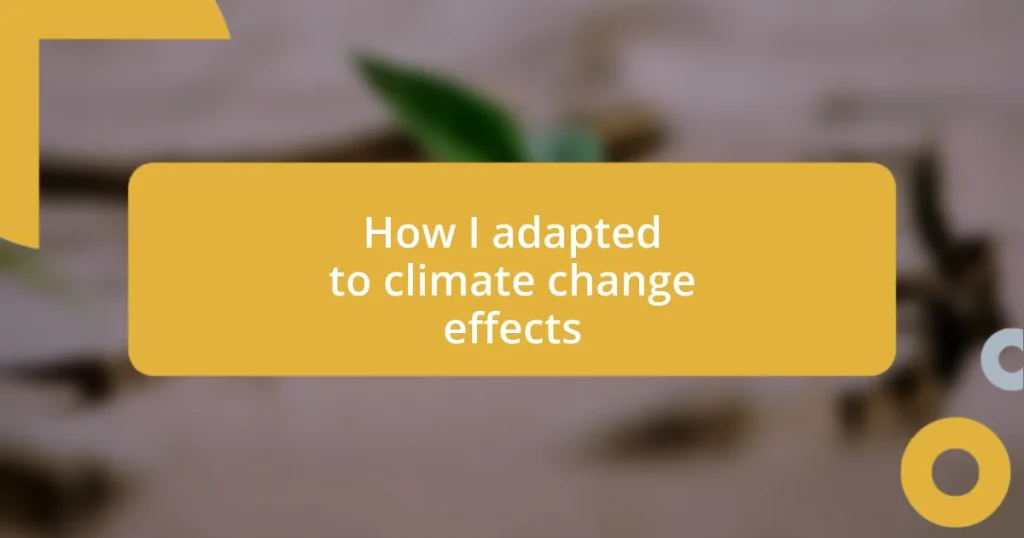 How I adapted to climate change effects