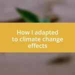 How I adapted to climate change effects