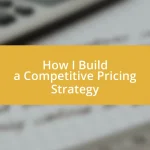 How I Build a Competitive Pricing Strategy