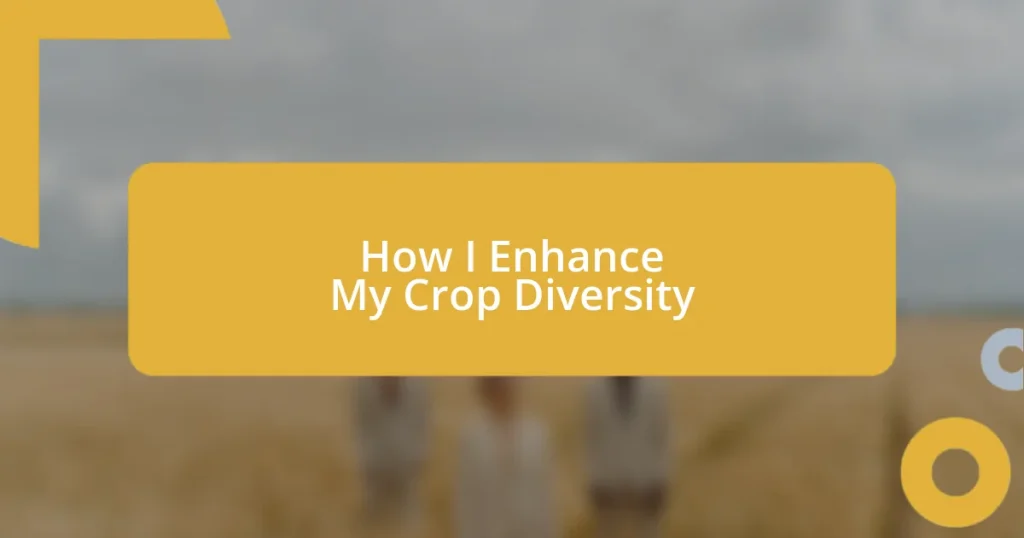 How I Enhance My Crop Diversity