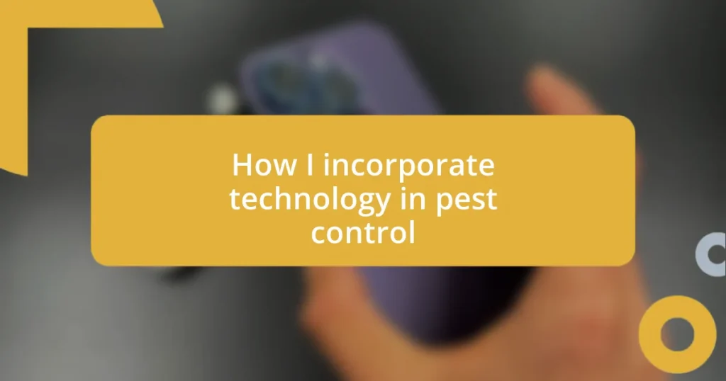 How I incorporate technology in pest control