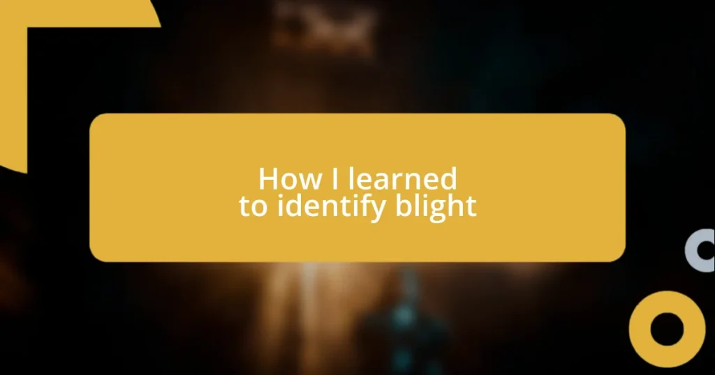How I learned to identify blight