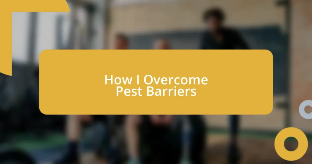 How I Overcome Pest Barriers