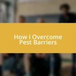 How I Overcome Pest Barriers