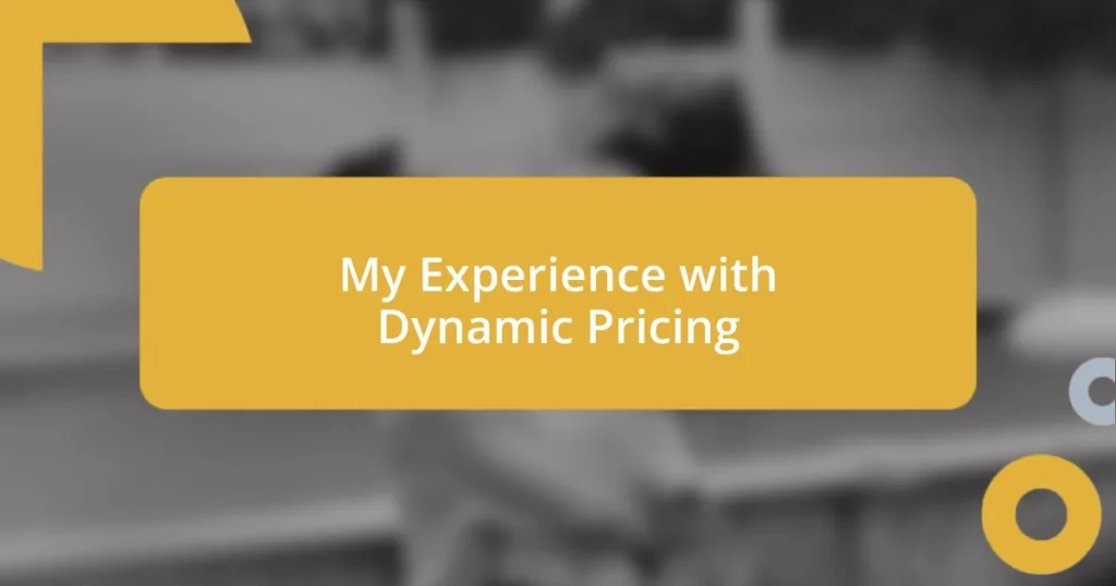 My Experience with Dynamic Pricing