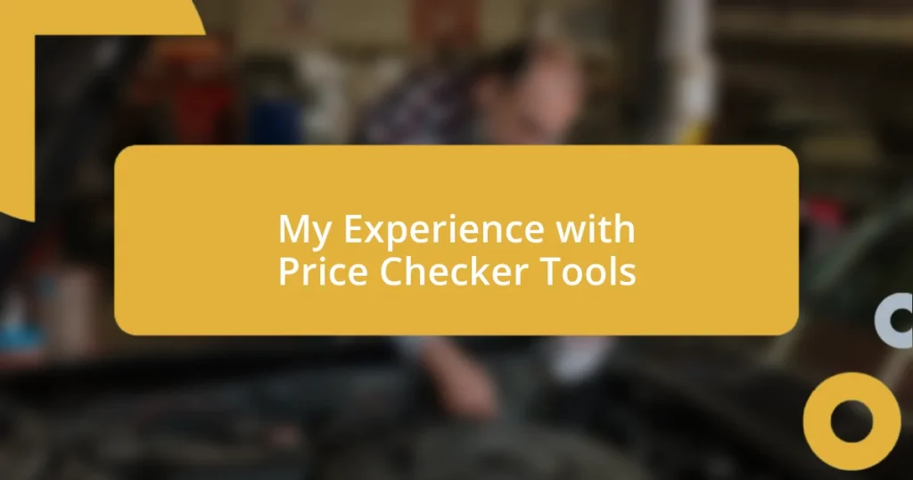 My Experience with Price Checker Tools
