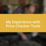 My Experience with Price Checker Tools