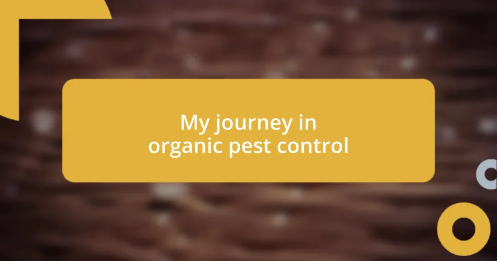 My journey in organic pest control