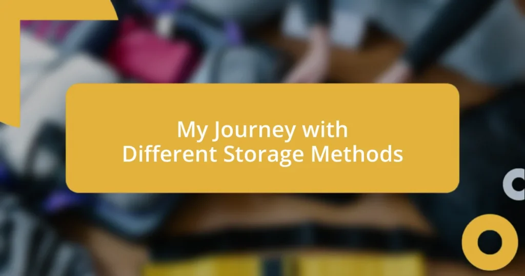 My Journey with Different Storage Methods