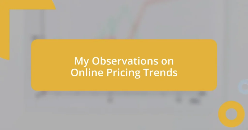 My Observations on Online Pricing Trends