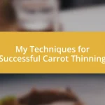My Techniques for Successful Carrot Thinning