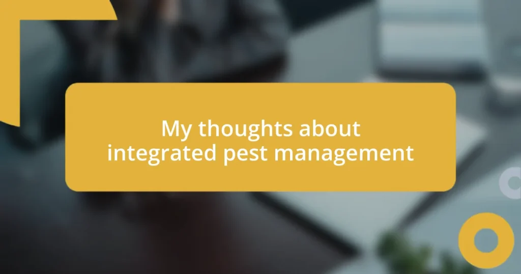 My thoughts about integrated pest management