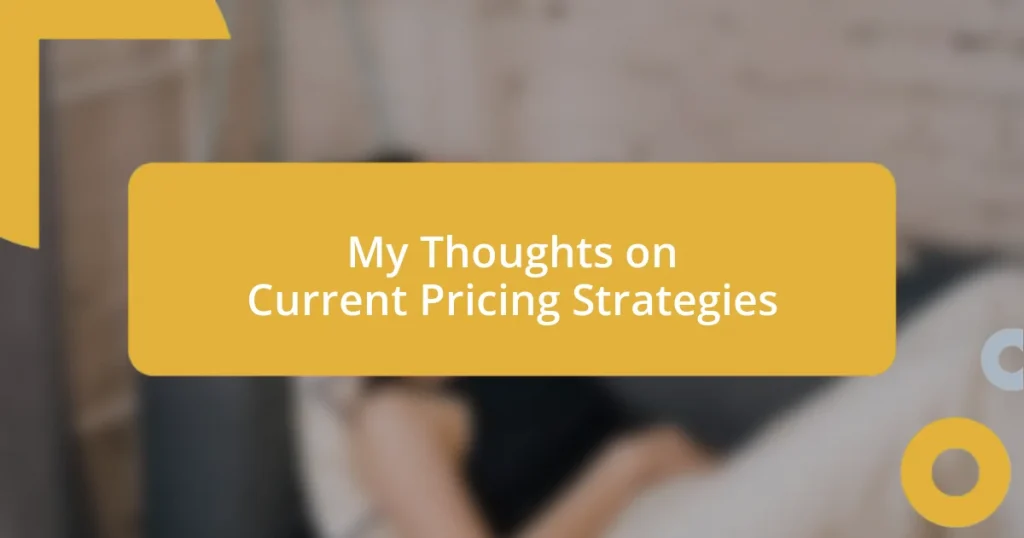 My Thoughts on Current Pricing Strategies