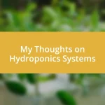 My Thoughts on Hydroponics Systems