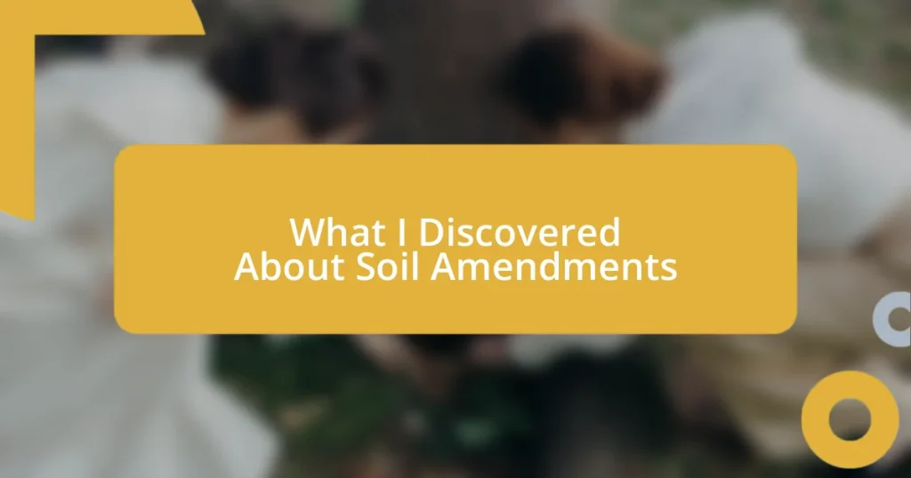 What I Discovered About Soil Amendments