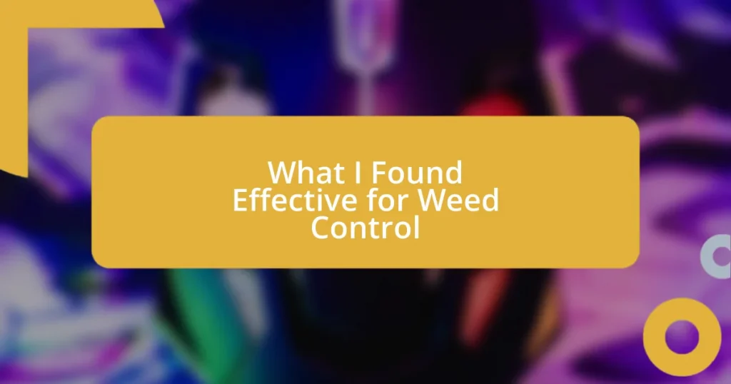 What I Found Effective for Weed Control