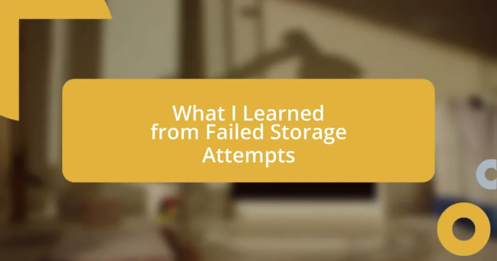 What I Learned from Failed Storage Attempts