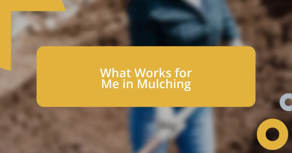 What Works for Me in Mulching