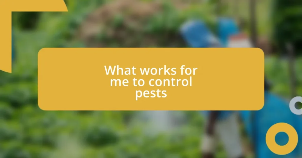 What works for me to control pests